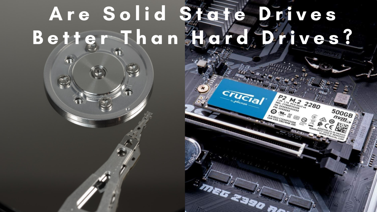 Are Solid State Drives Better Than Hard Drives? 6 Best Tips