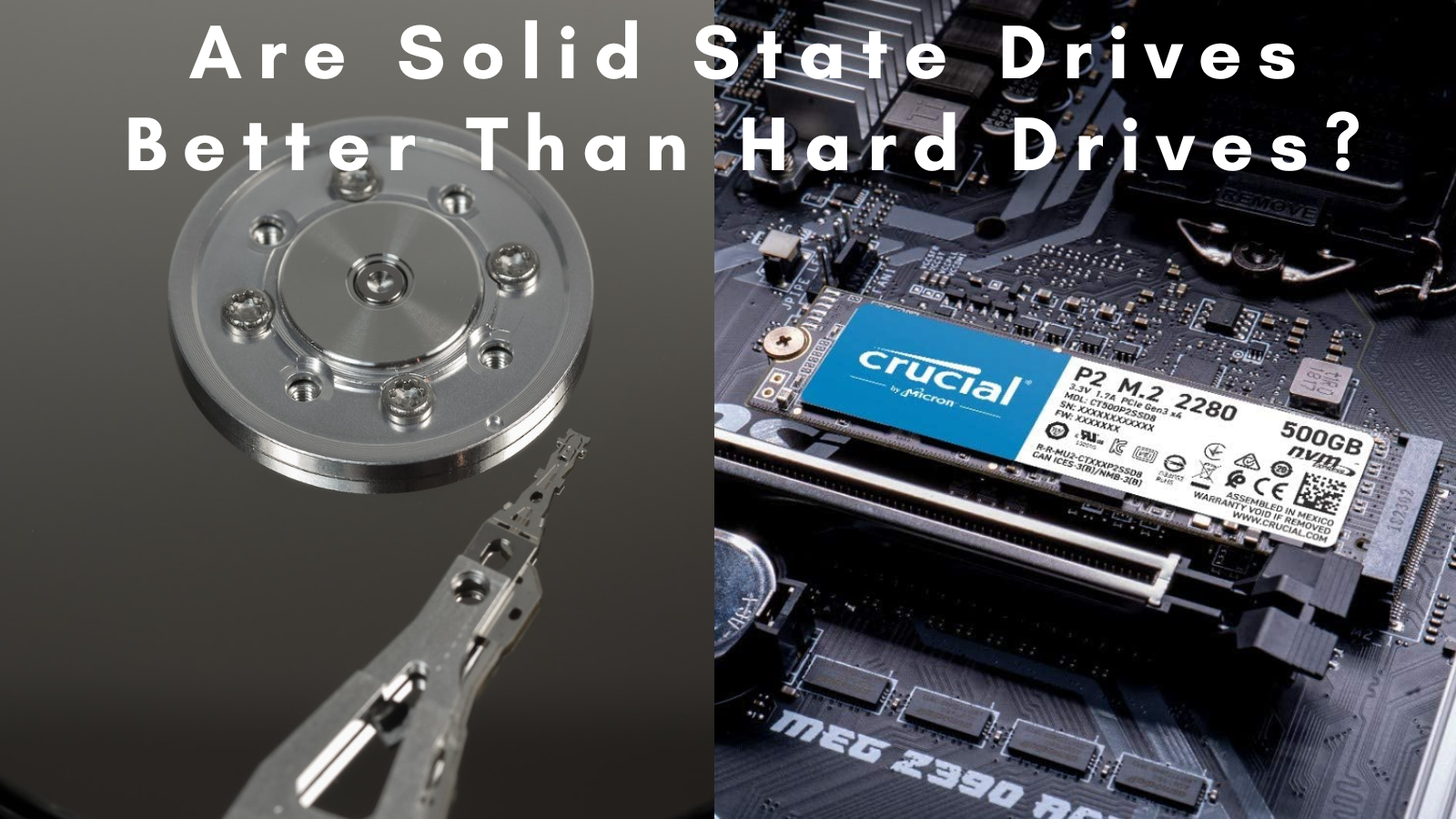 Are Solid State Drives Better Than Hard Drives
