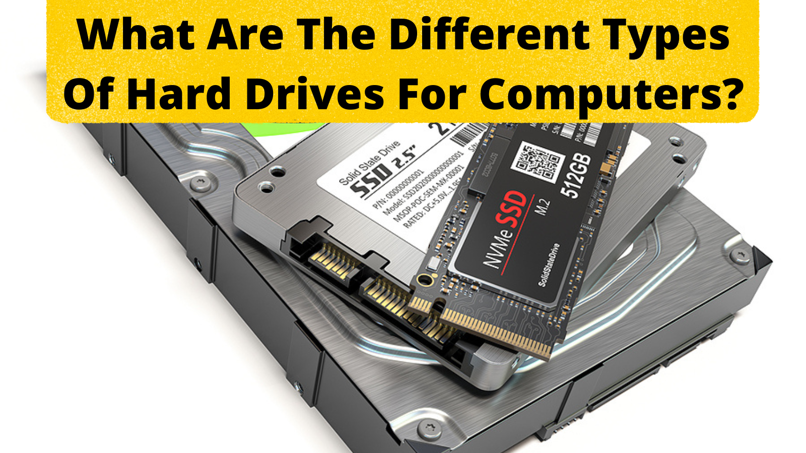 What Are The Different Types Of Hard Drives For Computers