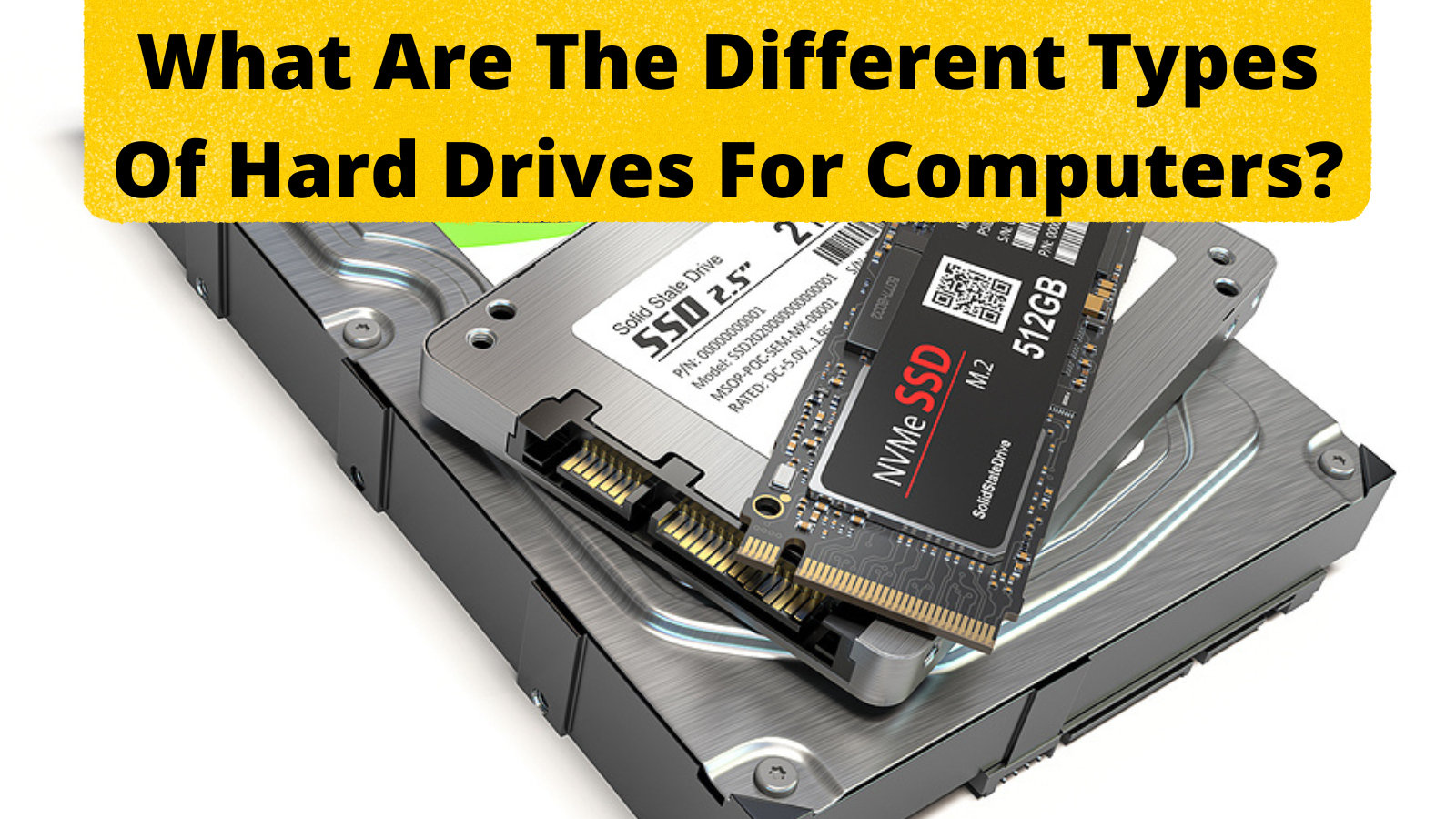 What Are The Different Types Of Hard Drives For Computers? 6 Great Tips