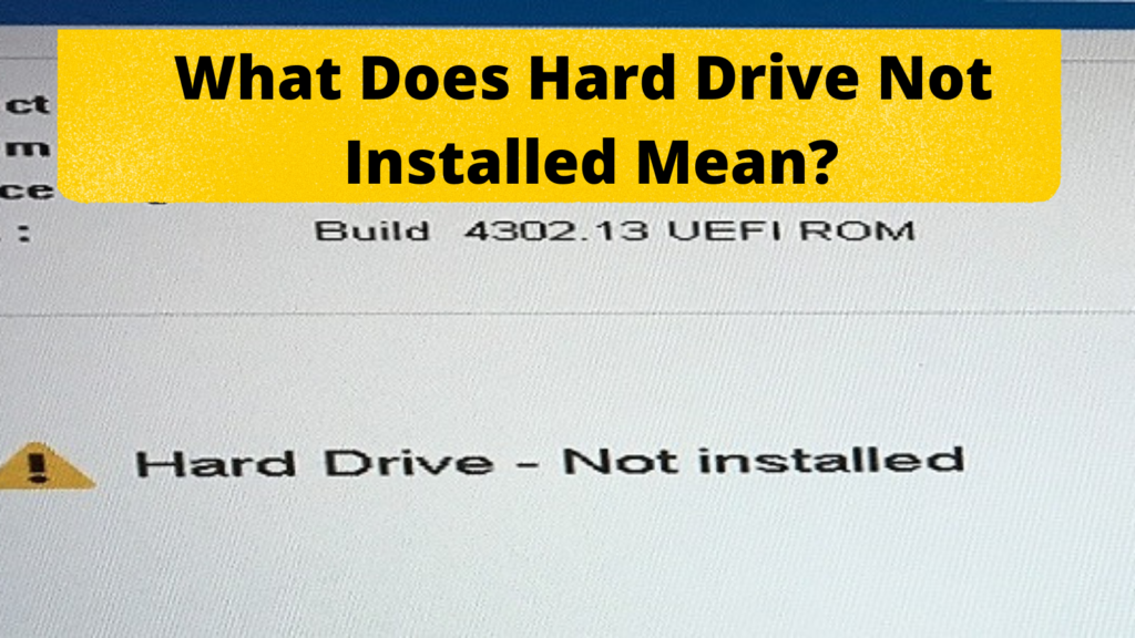 what-does-hard-drive-not-installed-mean-6-great-tips