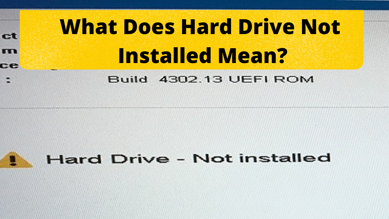 what does hard drive not installed mean