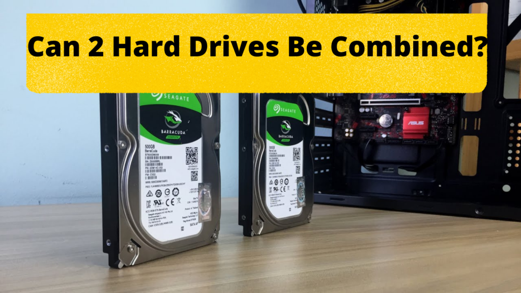 can-2-hard-drives-be-combined-7-awesome-tips